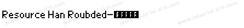 Resource Han Roubded字体转换